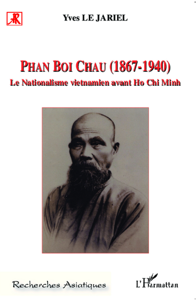 Phan Boi Chau (1867-1940), Le nationalisme vietnamien avant Ho Chi Minh (9782296069534-front-cover)