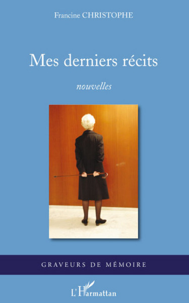 Mes derniers récits, Nouvelles (9782296078826-front-cover)