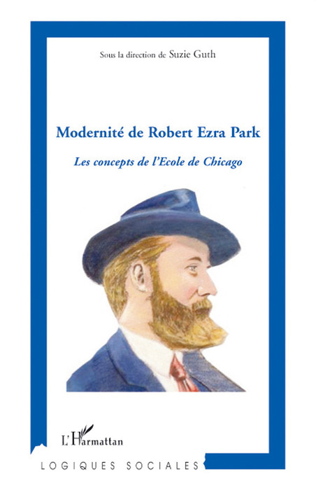 Modernité de Robert Ezra Park, Les concepts de l'école de Chicago (9782296056763-front-cover)