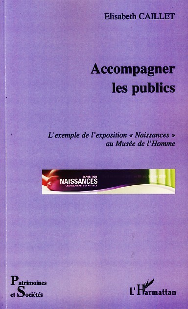 Accompagner les publics, L'exemple de l'exposition "Naissances" au Musée de l'Homme (9782296044807-front-cover)