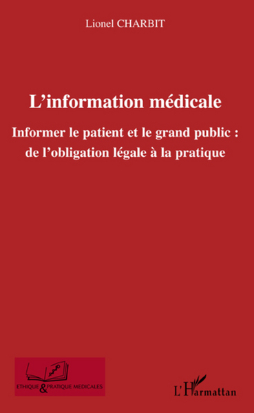 L'information médicale, Informer le patient et le grand public : - De l'obligation légale à la pratique (9782296072671-front-cover)