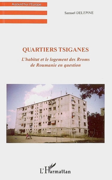 Quartiers tsiganes, L'habitat et le logement des Rroms de Roumanie en question (9782296024830-front-cover)