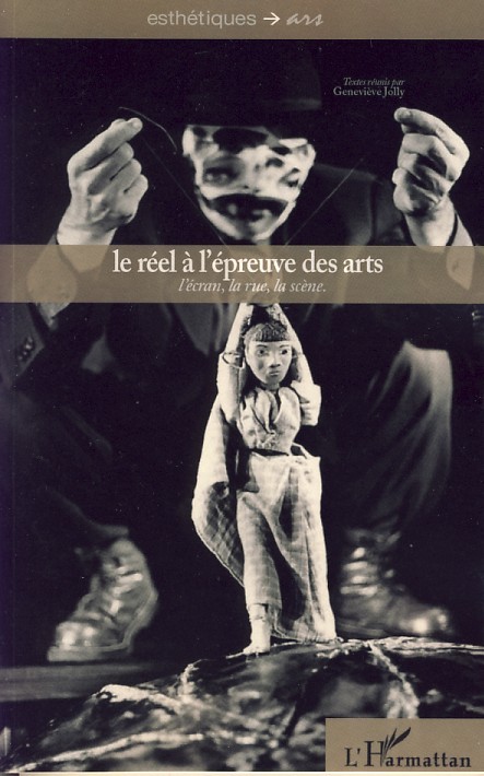 Le réel à l'épreuve des arts, L'écran, la rue, la scène (9782296049079-front-cover)