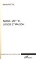 Image, mythe, Logos et raison (9782296075023-front-cover)