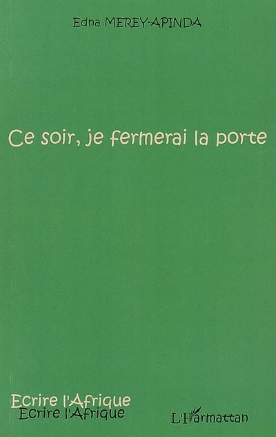 Ce soir, je fermerai la porte (9782296029521-front-cover)