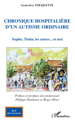 Chronique hospitalière d'un autisme ordinaire, Sophie, Tintin, les autres...et moi (9782296002609-front-cover)