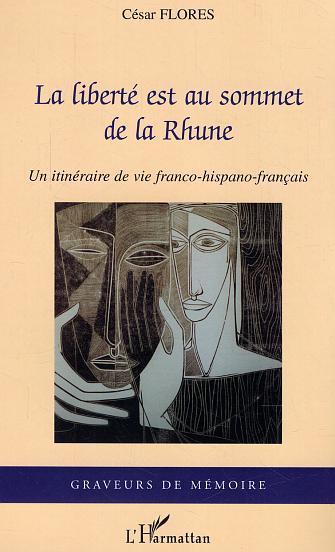 La liberté est au sommet de la Rhune, Un itinéraire de vie franco-hispano-français (9782296000223-front-cover)