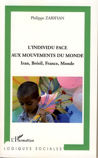 L'individu face aux mouvements du monde, Iran, Brésil, France, Monde (9782296032774-front-cover)