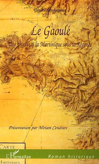 Le Gaoulé, Une révolte à la Martinique sous la Régence (9782296028357-front-cover)