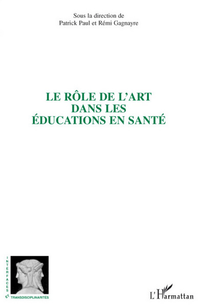 Le rôle de l'art dans les éducations en santé (9782296051294-front-cover)
