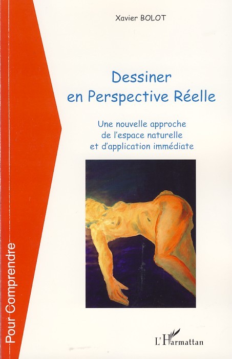 Dessiner en Perspective Réelle, Une nouvelle approche de l'espace naturelle et d'application immédiate (9782296045583-front-cover)