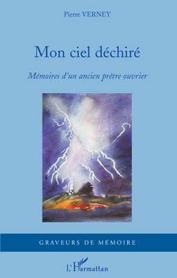 Mon ciel déchiré, Mémoires d'un ancien prêtre ouvrier (9782296084001-front-cover)
