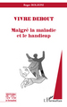 Vivre debout, Malgré la maladie et le handicap (9782296070264-front-cover)