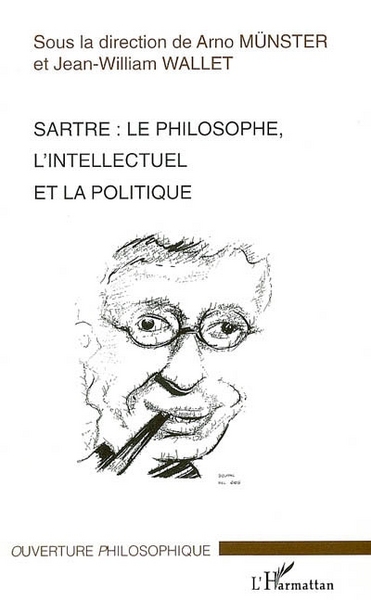 Sartre, Le philosophe, l'intellectuel et la politique (9782296006393-front-cover)