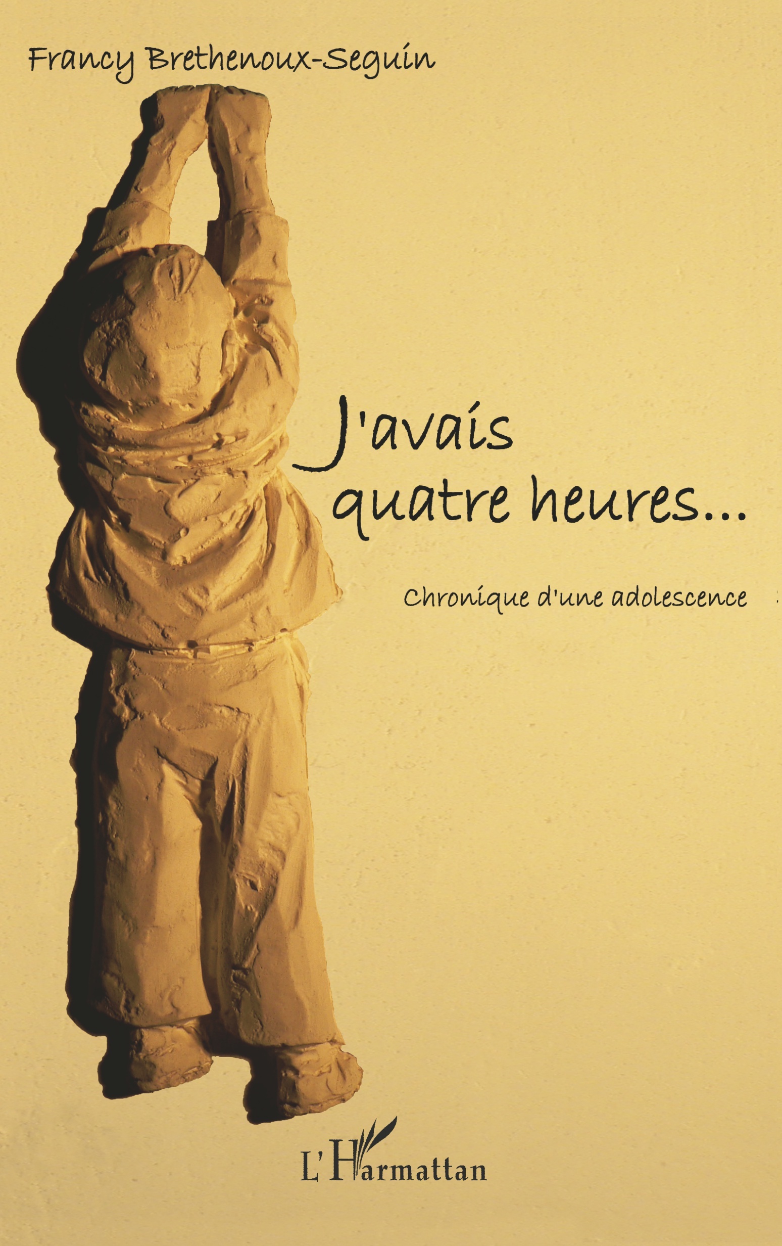 J'avais quatre heures, Chronique d'une adolescence (9782296030206-front-cover)