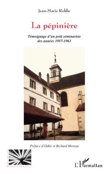 La pépinière, Témoignage d'un petit séminariste des années 1957-1963 (9782296057647-front-cover)