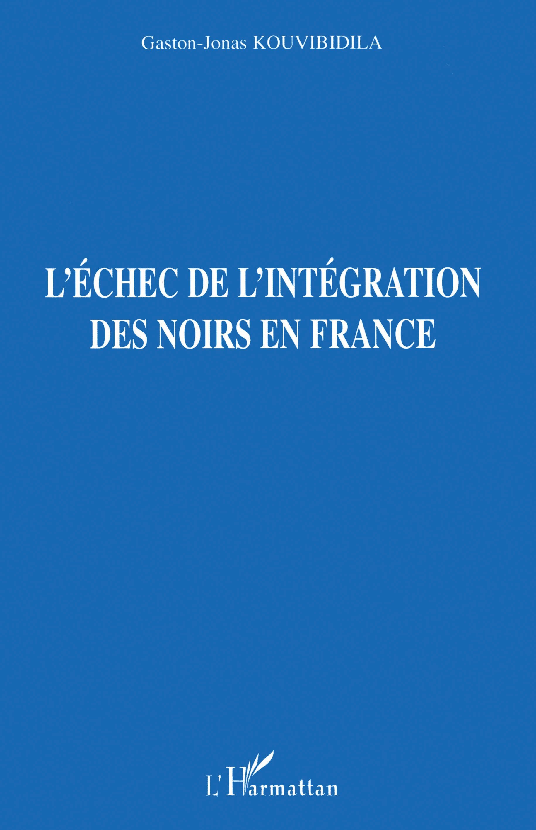 L'échec de l'intégration des noirs en France (9782296046153-front-cover)