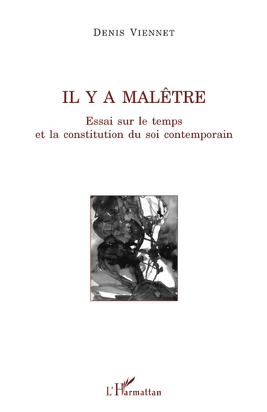 Il y a malêtre, Essai sur le temps et la constitution du soi contemporain (9782296077355-front-cover)