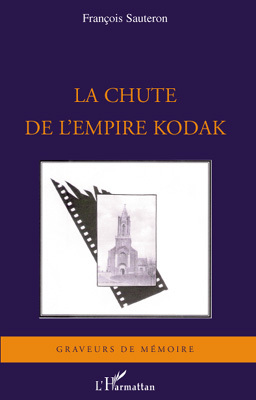 La chute de l'empire Kodak (9782296092174-front-cover)