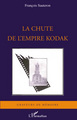 La chute de l'empire Kodak (9782296092174-front-cover)