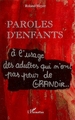 Paroles d'enfants, A l'usage des adultes qui n'ont pas peur de GRANDIR... (9782296011021-front-cover)