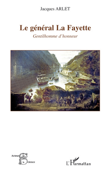 Le général La Fayette, Gentilhomme d'honneur (9782296067394-front-cover)