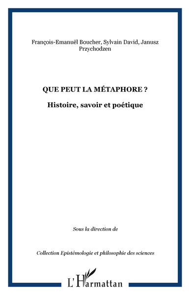 Que peut la métaphore ?, Histoire, savoir et poétique (9782296082120-front-cover)