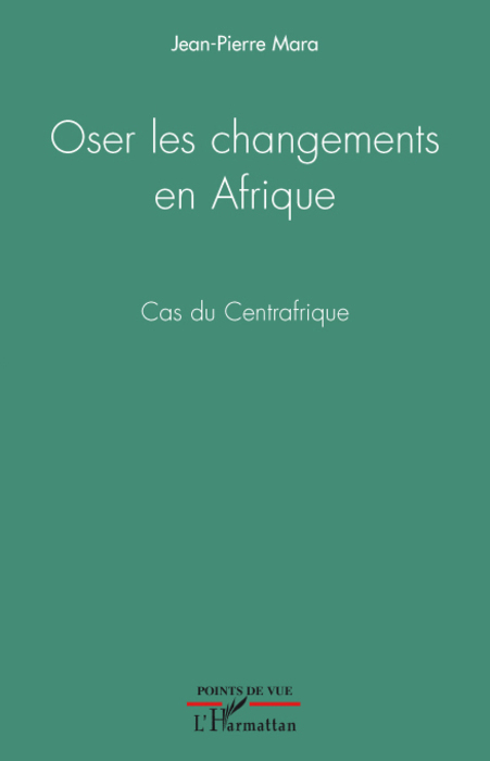 Oser les changements en Afrique, Cas du Centrafrique (9782296060586-front-cover)