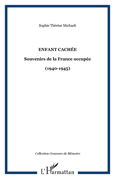 Enfant cachée, Souvenirs de la France occupée - (1940-1945) (9782296003439-front-cover)