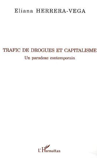 Trafic de drogues et capitalisme, Un paradoxe contemporain (9782296023475-front-cover)