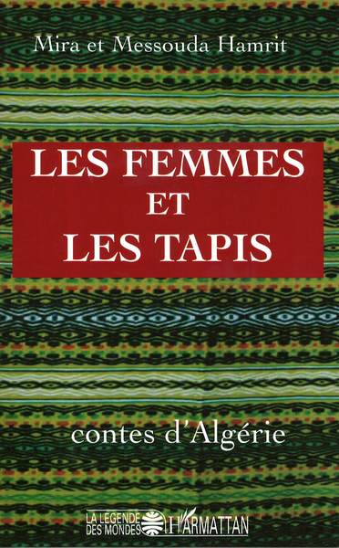 Les femmes et les tapis, Contes d'Algérie (9782296014626-front-cover)