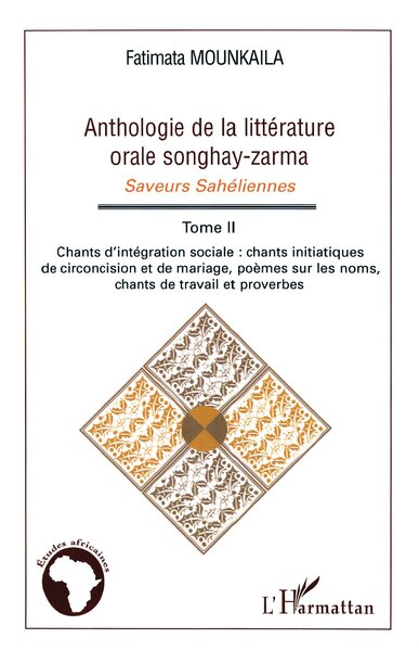 Anthologie de la littérature orale songhay-zarma, Tome 2 Chants d'intégration sociale (9782296067653-front-cover)