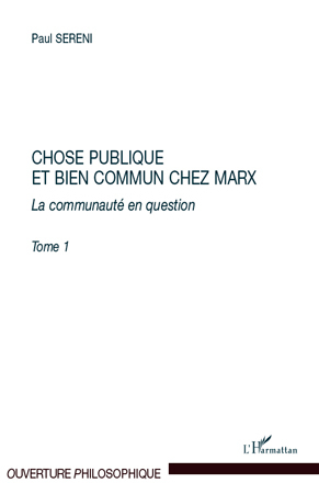 Chose publique et bien commun chez Marx, La communauté en question - Tome 1 (9782296082380-front-cover)