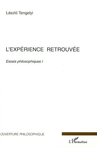 L'expérience retrouvée, Essais philosophiques I (9782296006751-front-cover)