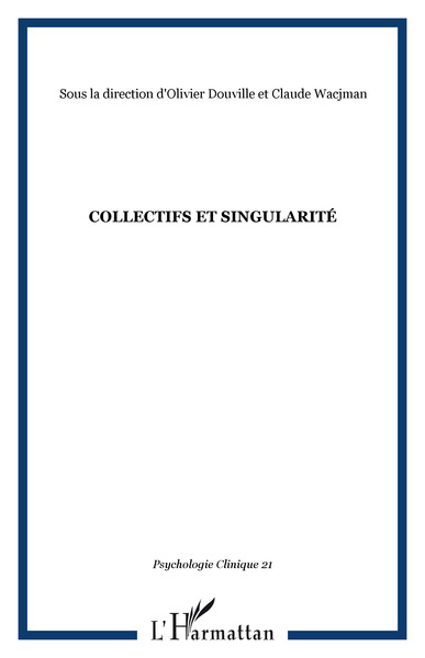 Psychologie Clinique, Collectifs et singularité (9782296012646-front-cover)