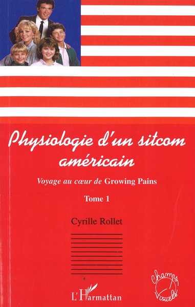 Physiologie d'un sitcom américain, Voayge au cur de Growing Pains, tome 1 (9782296014848-front-cover)