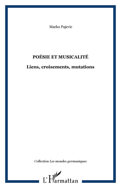 Poésie et musicalité, Liens, croisements, mutations (9782296035560-front-cover)