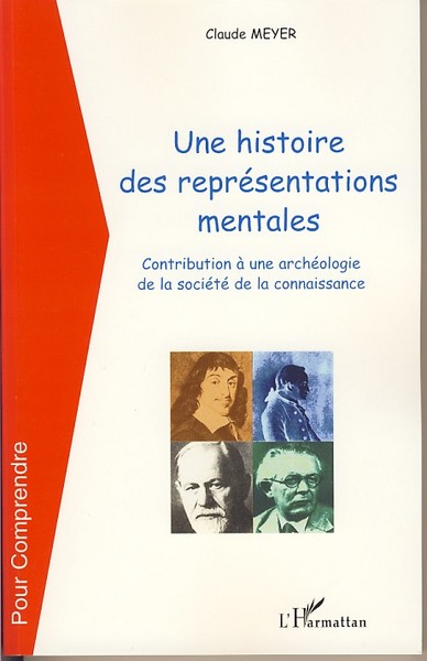 Une histoire des représentations mentales, Contribution à une archéologie de la société de la connaissance (9782296035379-front-cover)