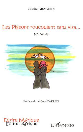 Les pigeons roucoulent sans visa (9782296019355-front-cover)