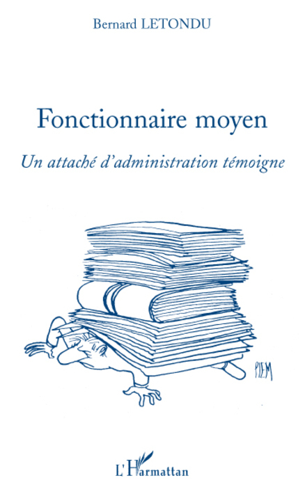 Fonctionnaire moyen, Un attaché d'administration témoigne (9782296094291-front-cover)