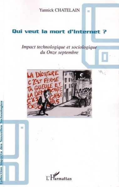Qui veut la mort d'Internet ?, Impact technologique et sociologique du Onze septembre (9782296008922-front-cover)