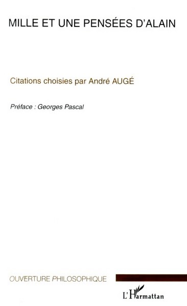 Mille et une pensées d'Alain, Citations choisies par André Augé (9782296017986-front-cover)