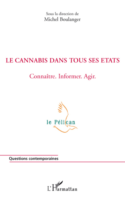 Le cannabis dans tous ses états, Connaître. Informer. Agir (9782296065055-front-cover)