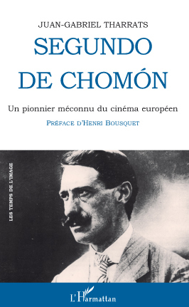 Segundo de Chomon, Un pionnier méconnu du cinéma européen - Espagne-France-Italie 1901-1928 (9782296099708-front-cover)