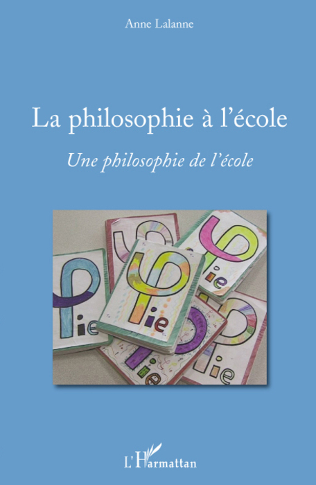 La philosophie à l'école, Une philosophie de l'école (9782296081970-front-cover)