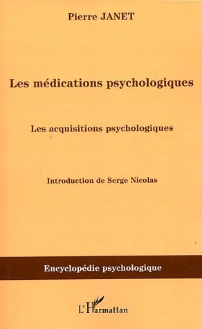 Les médications psychologiques (1919) vol.III, Les acquisitions psychologiques (9782296029033-front-cover)