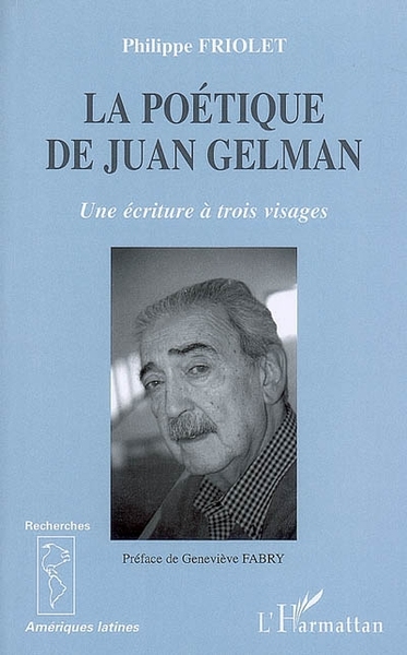 La poétique de Juan Gelman, Une écriture à trois visages (9782296012325-front-cover)