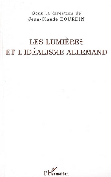 Les Lumières et l'Idéalisme allemand (9782296022683-front-cover)