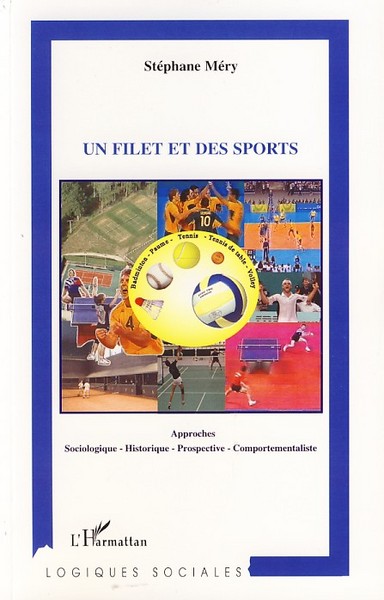 Un filet et des sports, Approches sociologique, historique, prospective, comportementaliste - Badminton - Paume - Tennis - Tenni (9782296046320-front-cover)