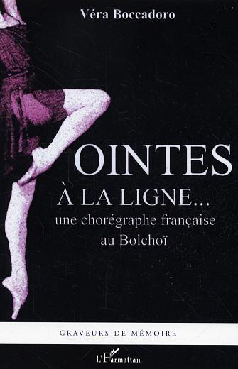 Pointes à la ligne..., Une chorégraphe française au Bolchoï (9782296003972-front-cover)